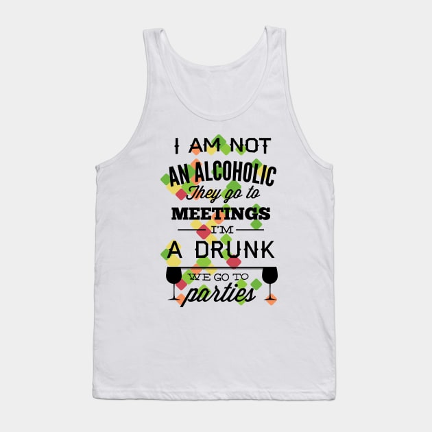 I'm Not An  Alcoholic Funny Tank Top by stratag